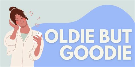 oldies but goodies|oldie but goodie meaning.